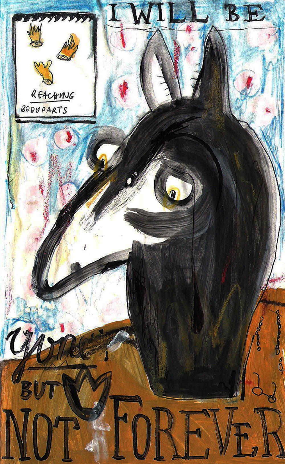 A portrait painting of acrylic and pen on paper contains a black and white horse-like head appearing from a patch of brown paint in the centre of the page. Around this head on a blue and red scribbled background reads the words: “I will be gone BUT NOT FOREVER”. In the top left corner is a small white box with three amber eye-like drawings “REACHING BODYPARTS”.